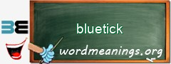 WordMeaning blackboard for bluetick